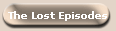 The Lost Episodes